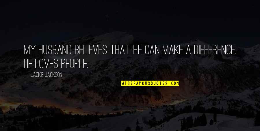 Race In Americanah Quotes By Jackie Jackson: My husband believes that he can make a