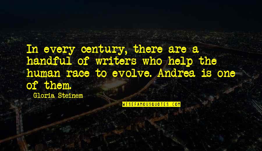 Race In The Help Quotes By Gloria Steinem: In every century, there are a handful of