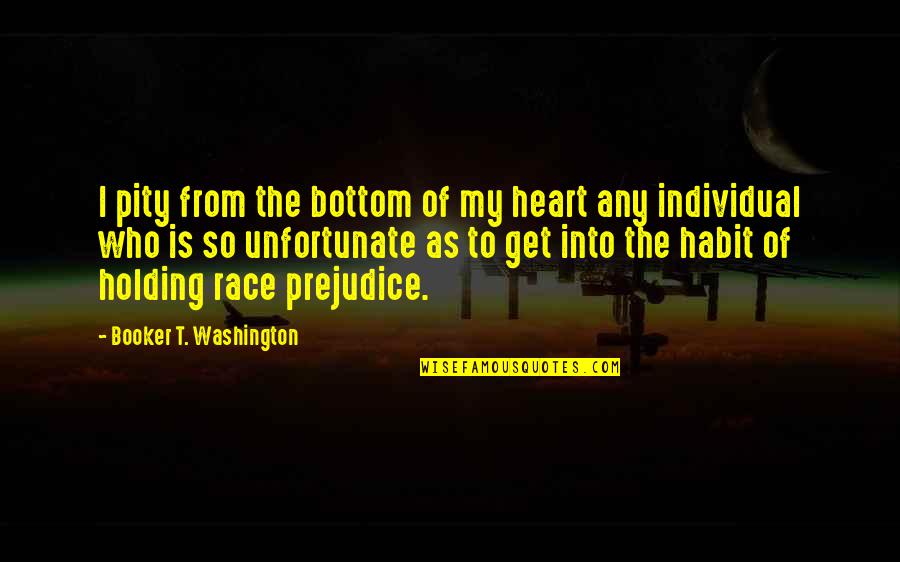 Race Prejudice Quotes By Booker T. Washington: I pity from the bottom of my heart Race Prejudice Quotes By Booker T. Washington: I pity from the bottom of my heart