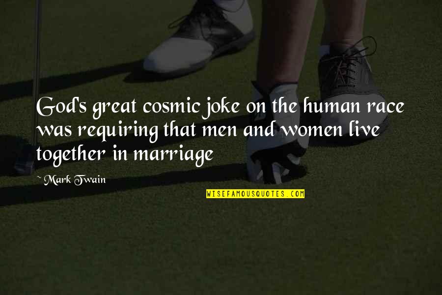 Race The Quotes By Mark Twain: God's great cosmic joke on the human race