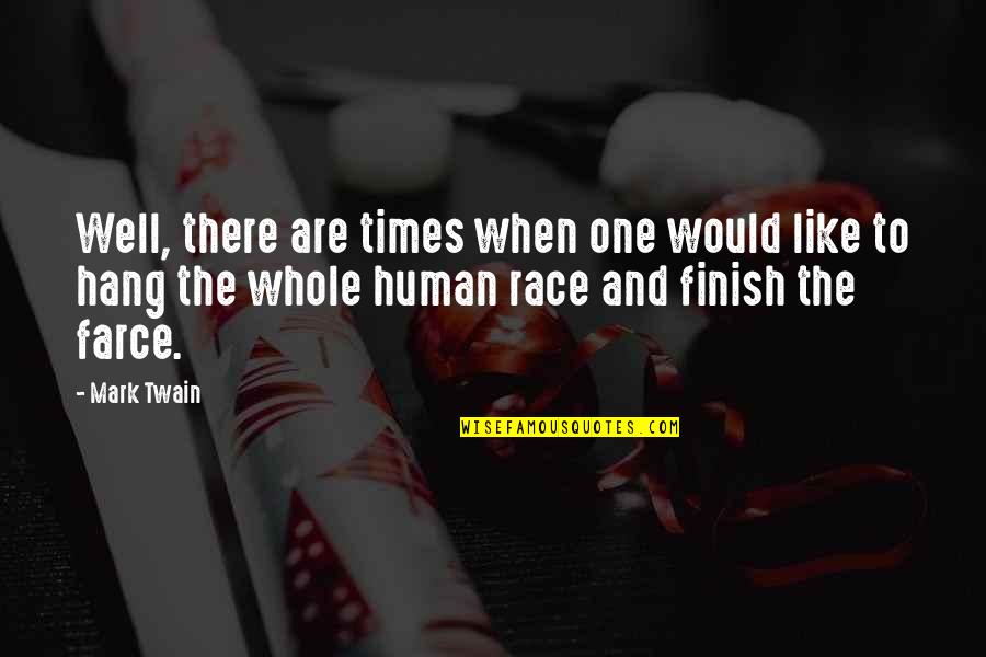 Race To Finish Quotes By Mark Twain: Well, there are times when one would like