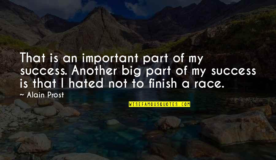 Race To Success Quotes By Alain Prost: That is an important part of my success.