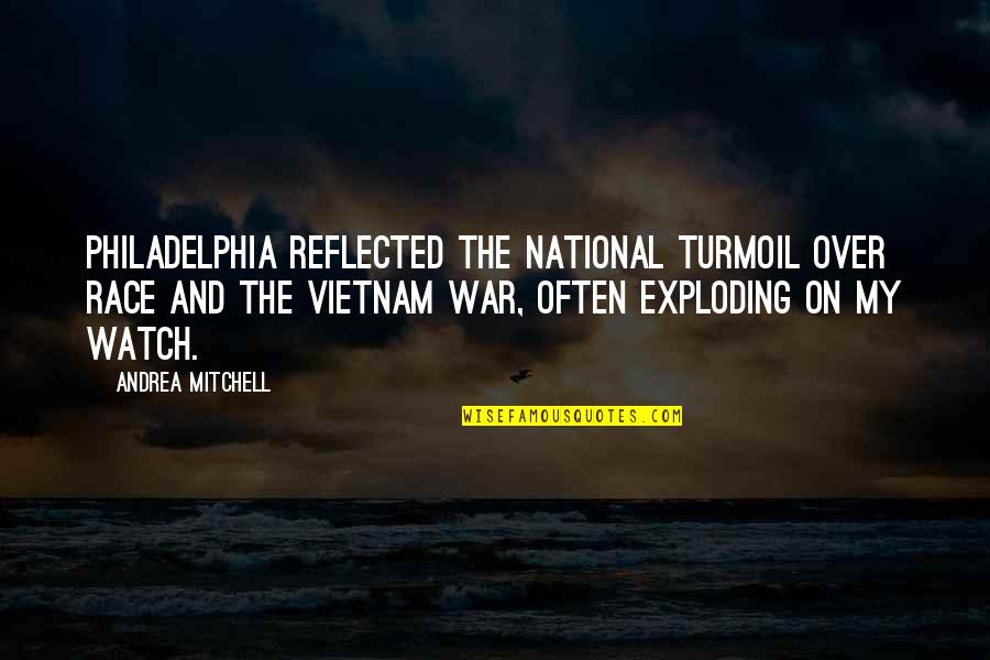 Race War Quotes By Andrea Mitchell: Philadelphia reflected the national turmoil over race and