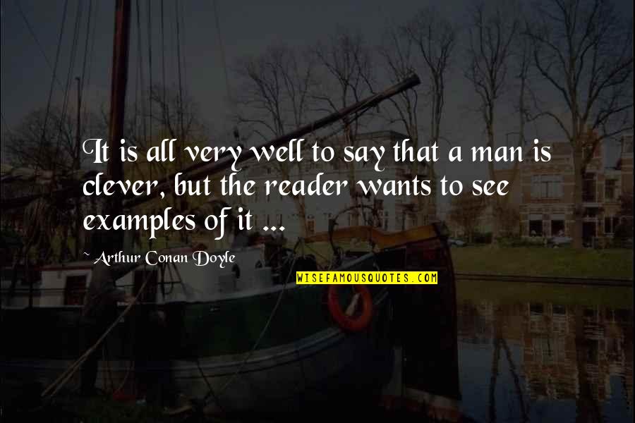 Racebilt Quotes By Arthur Conan Doyle: It is all very well to say that
