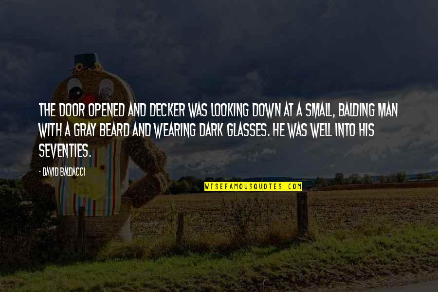 Racedo Askari Quotes By David Baldacci: The door opened and Decker was looking down Racedo Askari Quotes By David Baldacci: The door opened and Decker was looking down