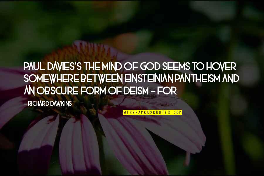 Racehorse Owner Quotes By Richard Dawkins: Paul Davies's The Mind of God seems to