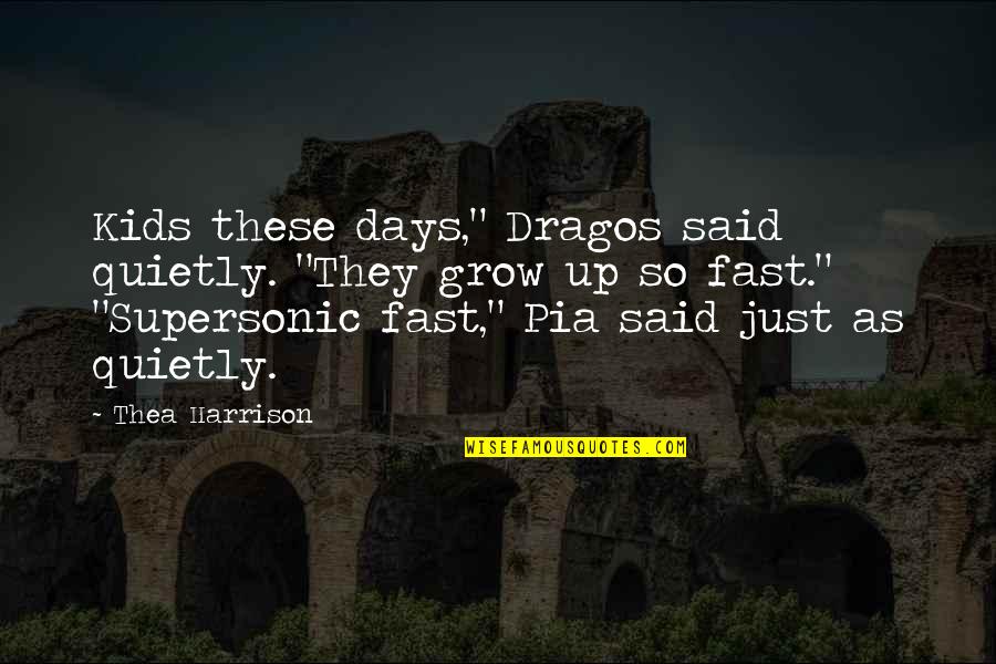 Races Quotes By Thea Harrison: Kids these days," Dragos said quietly. "They grow