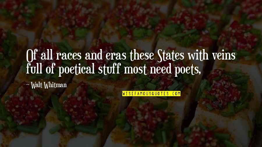 Races Quotes By Walt Whitman: Of all races and eras these States with