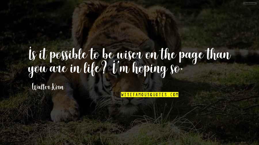 Racetrack Quotes By Walter Kirn: Is it possible to be wiser on the