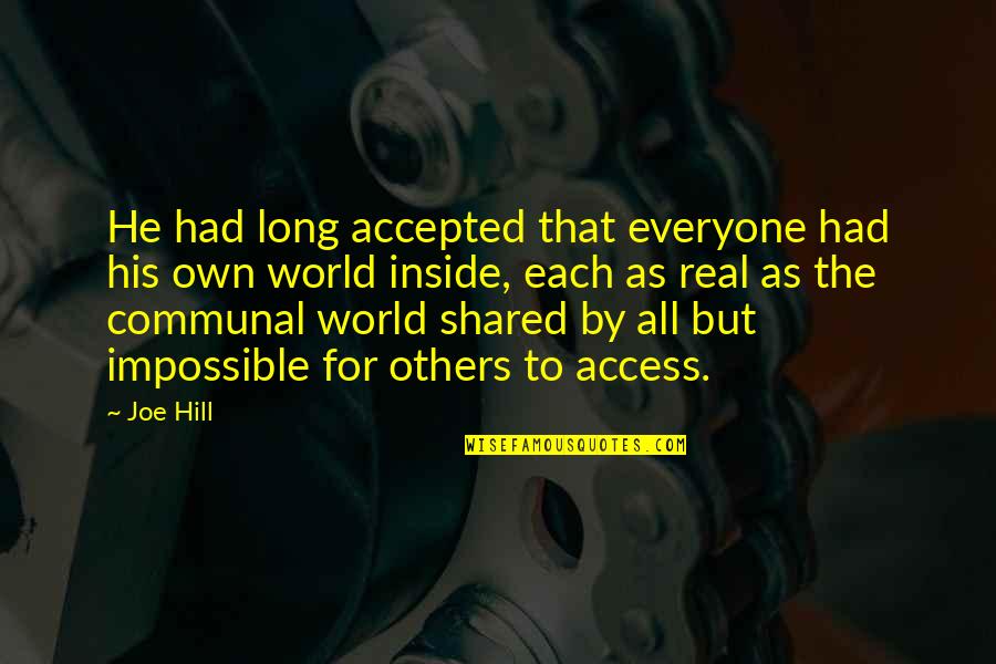 Racewerkz Quotes By Joe Hill: He had long accepted that everyone had his
