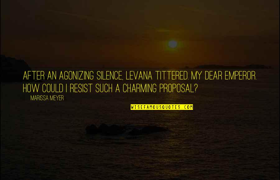 Racey Taylor Quotes By Marissa Meyer: After an agonizing silence, Levana tittered. My dear