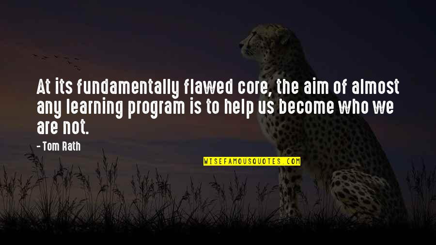 Rachael Denhollander Quotes By Tom Rath: At its fundamentally flawed core, the aim of