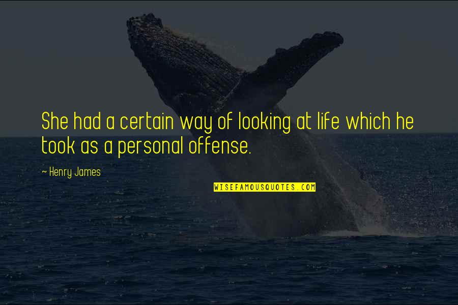 Rachana Phadke Quotes By Henry James: She had a certain way of looking at