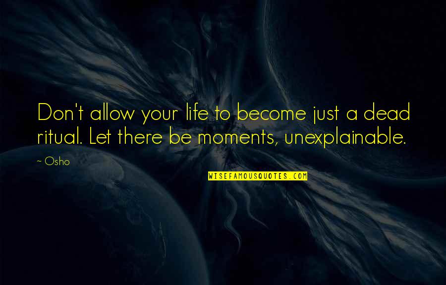 Rachel Duncan Quotes By Osho: Don't allow your life to become just a