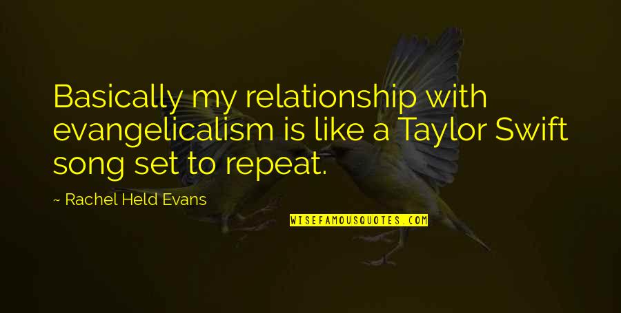 Rachel Held Evans Quotes By Rachel Held Evans: Basically my relationship with evangelicalism is like a