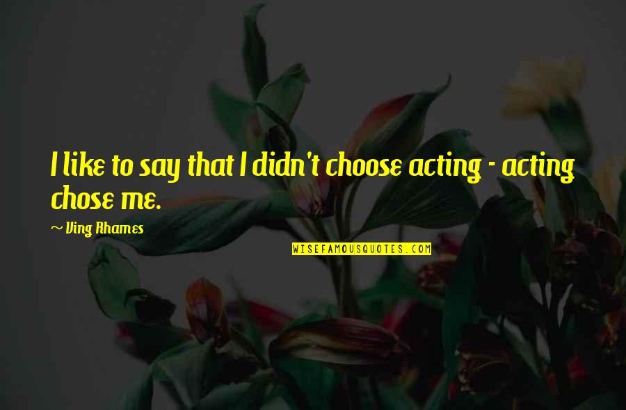 Rachel Marron Quotes By Ving Rhames: I like to say that I didn't choose