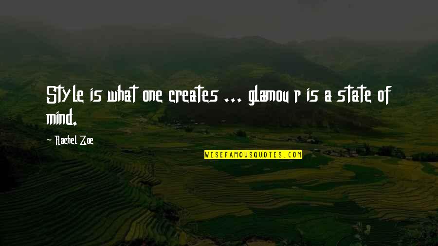 Rachel Quotes By Rachel Zoe: Style is what one creates ... glamou r