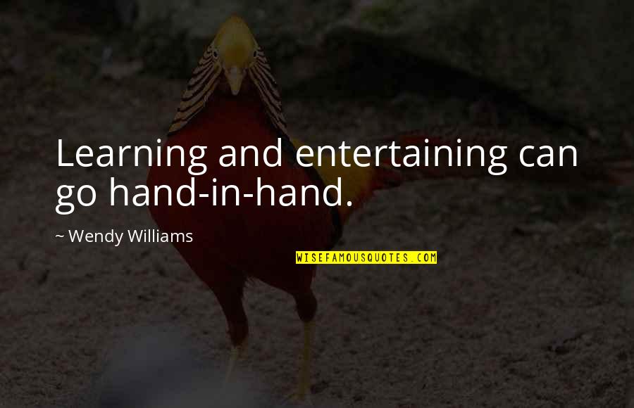 Rachel Roth Quotes By Wendy Williams: Learning and entertaining can go hand-in-hand.