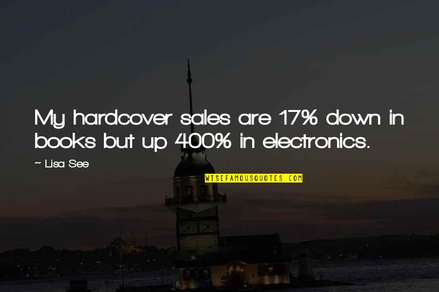 Rachel Whiteread Artist Quotes By Lisa See: My hardcover sales are 17% down in books