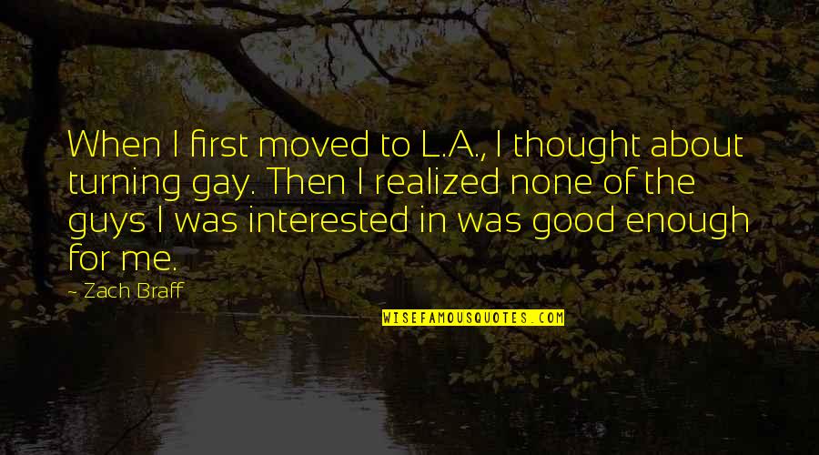 Racheter Des Quotes By Zach Braff: When I first moved to L.A., I thought Racheter Des Quotes By Zach Braff: When I first moved to L.A., I thought