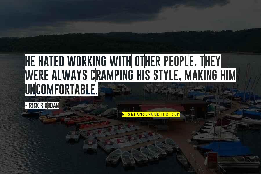 Racheter En Quotes By Rick Riordan: He hated working with other people. They were Racheter En Quotes By Rick Riordan: He hated working with other people. They were