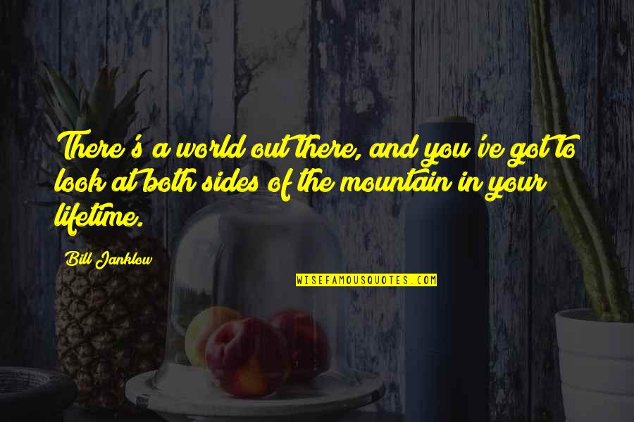 Rachev Hotel Quotes By Bill Janklow: There's a world out there, and you've got Rachev Hotel Quotes By Bill Janklow: There's a world out there, and you've got