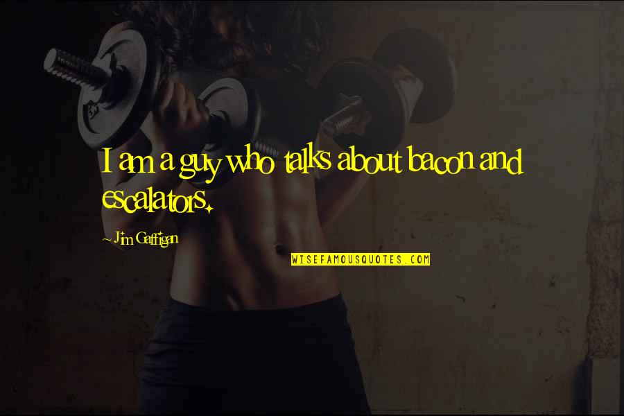 Rachiele Quotes By Jim Gaffigan: I am a guy who talks about bacon Rachiele Quotes By Jim Gaffigan: I am a guy who talks about bacon