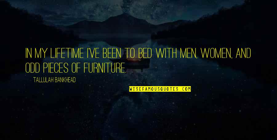 Rachiele Quotes By Tallulah Bankhead: In my lifetime I've been to bed with Rachiele Quotes By Tallulah Bankhead: In my lifetime I've been to bed with