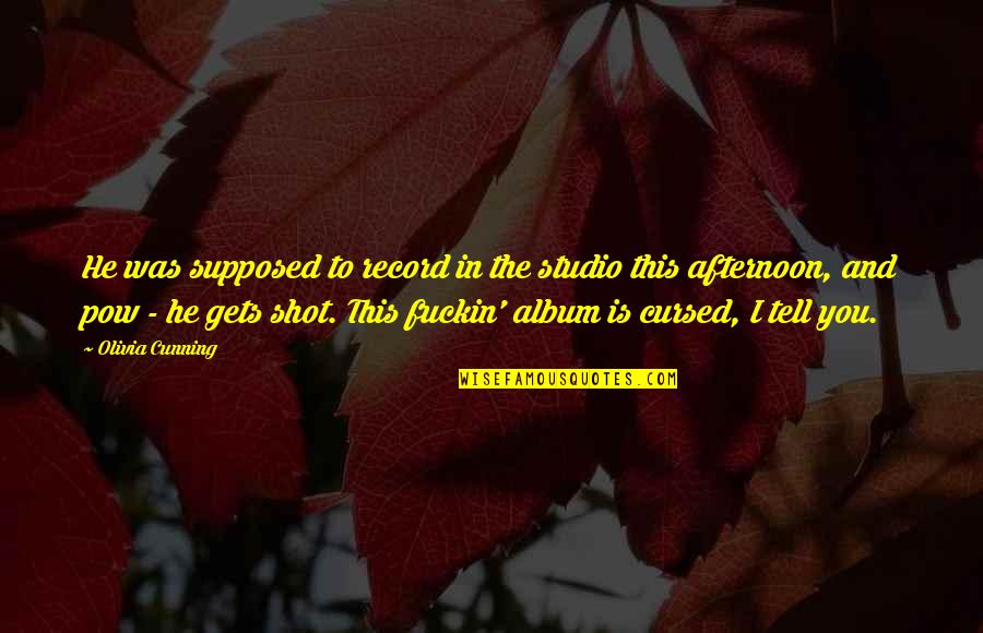 Rachlis Durham Quotes By Olivia Cunning: He was supposed to record in the studio