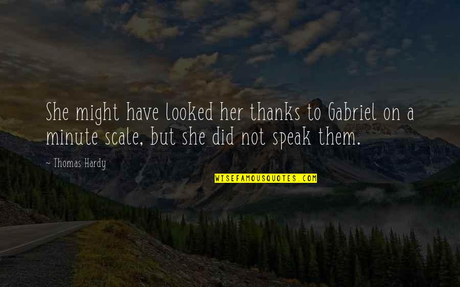 Rachmaninoffs 2nd Quotes By Thomas Hardy: She might have looked her thanks to Gabriel Rachmaninoffs 2nd Quotes By Thomas Hardy: She might have looked her thanks to Gabriel