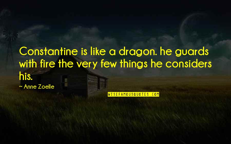 Rachmaninov Vespers Quotes By Anne Zoelle: Constantine is like a dragon. he guards with Rachmaninov Vespers Quotes By Anne Zoelle: Constantine is like a dragon. he guards with