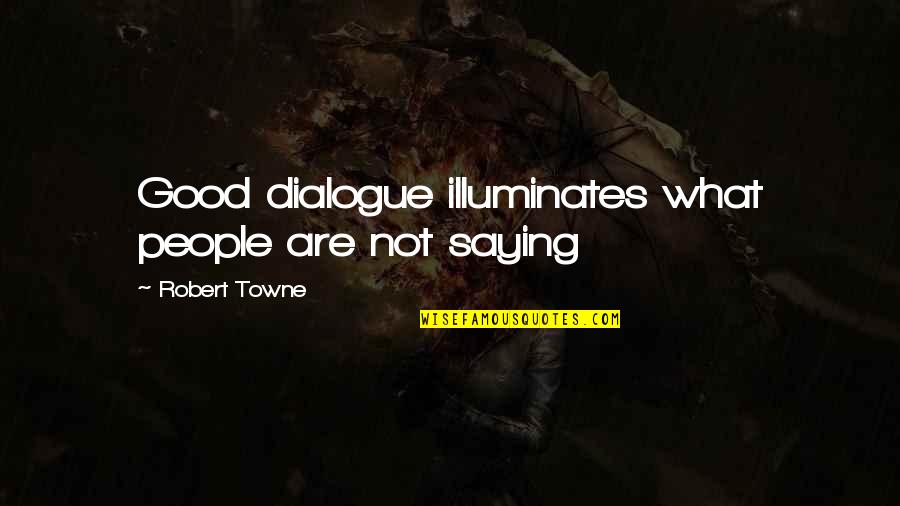 Rachmaninov Vespers Quotes By Robert Towne: Good dialogue illuminates what people are not saying