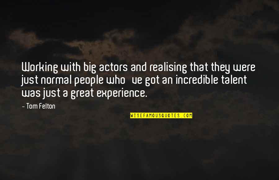 Rachmaninov's Quotes By Tom Felton: Working with big actors and realising that they