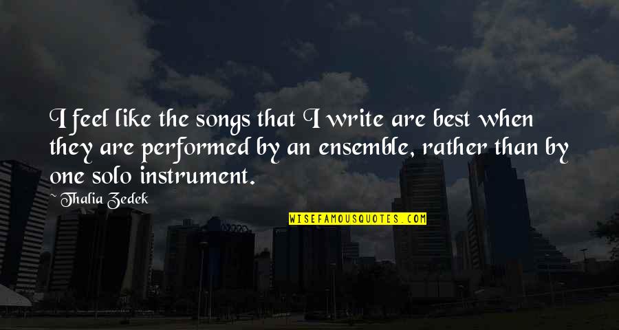 Rachunek Bankowy Quotes By Thalia Zedek: I feel like the songs that I write