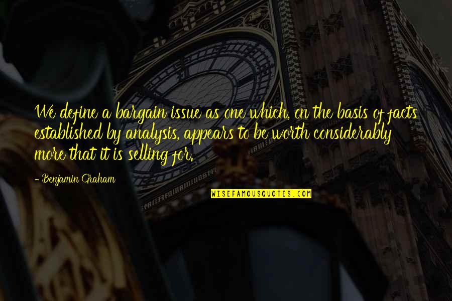 Racial Change Quotes By Benjamin Graham: We define a bargain issue as one which, Racial Change Quotes By Benjamin Graham: We define a bargain issue as one which,