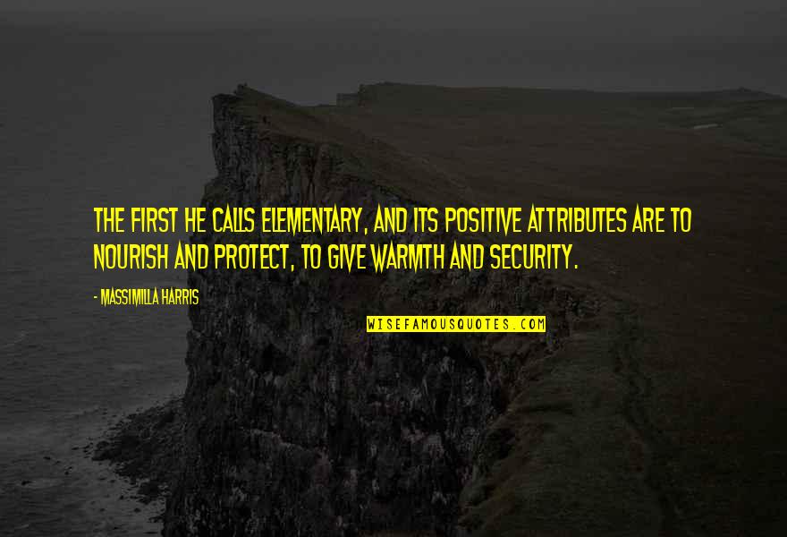 Racial Color Blindness Quotes By Massimilla Harris: The first he calls elementary, and its positive