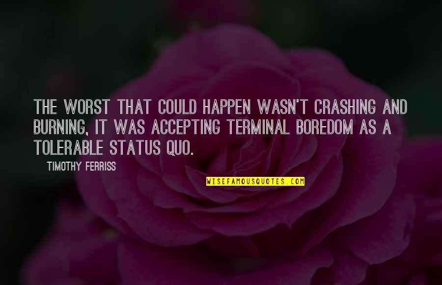 Racial Inequality In To Kill A Mockingbird Quotes By Timothy Ferriss: The worst that could happen wasn't crashing and