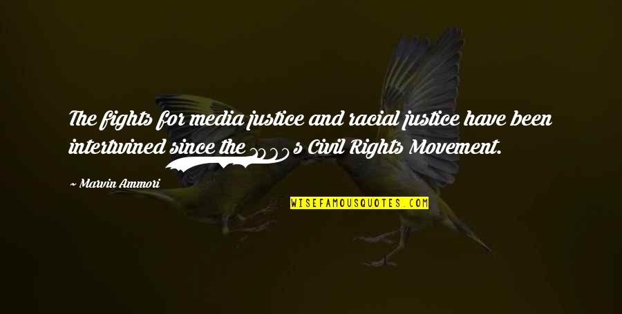 Racial Justice Quotes By Marvin Ammori: The fights for media justice and racial justice