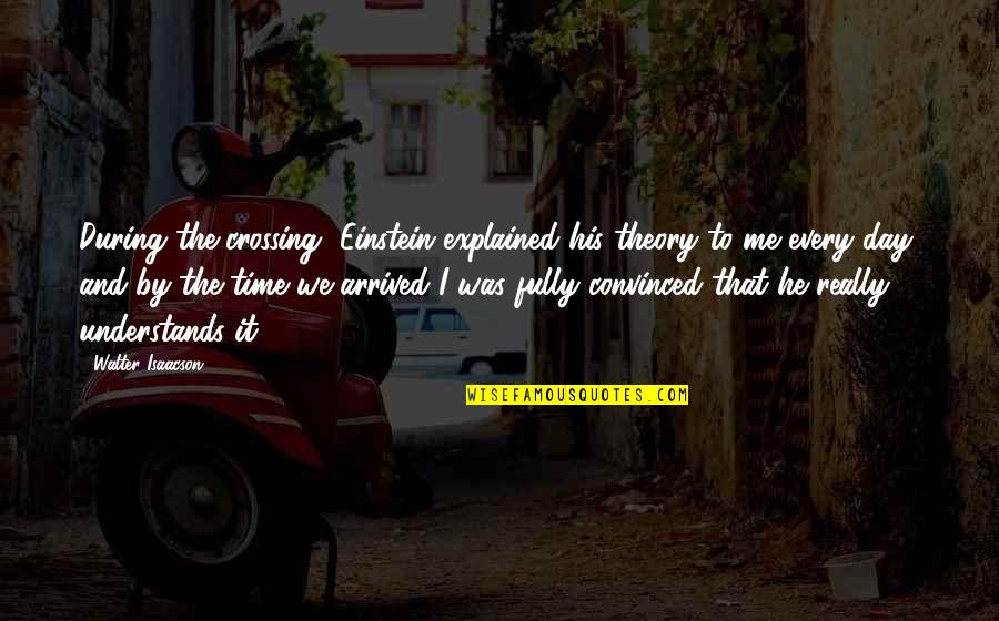 Racial Prejudice In To Kill A Mockingbird Quotes By Walter Isaacson: During the crossing, Einstein explained his theory to