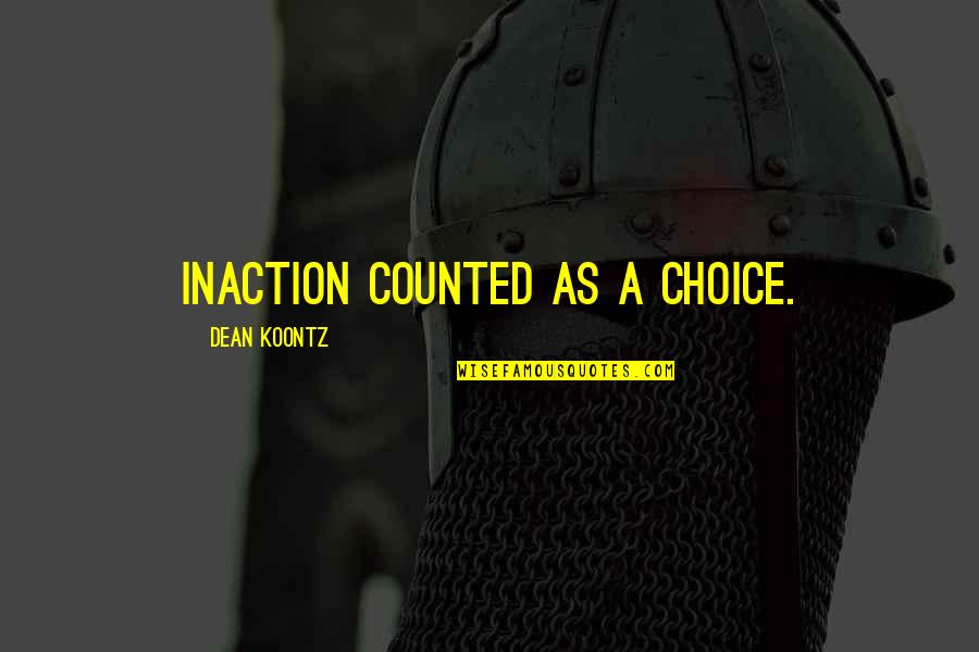 Racial Stereotyping Quotes By Dean Koontz: Inaction counted as a choice. Racial Stereotyping Quotes By Dean Koontz: Inaction counted as a choice.