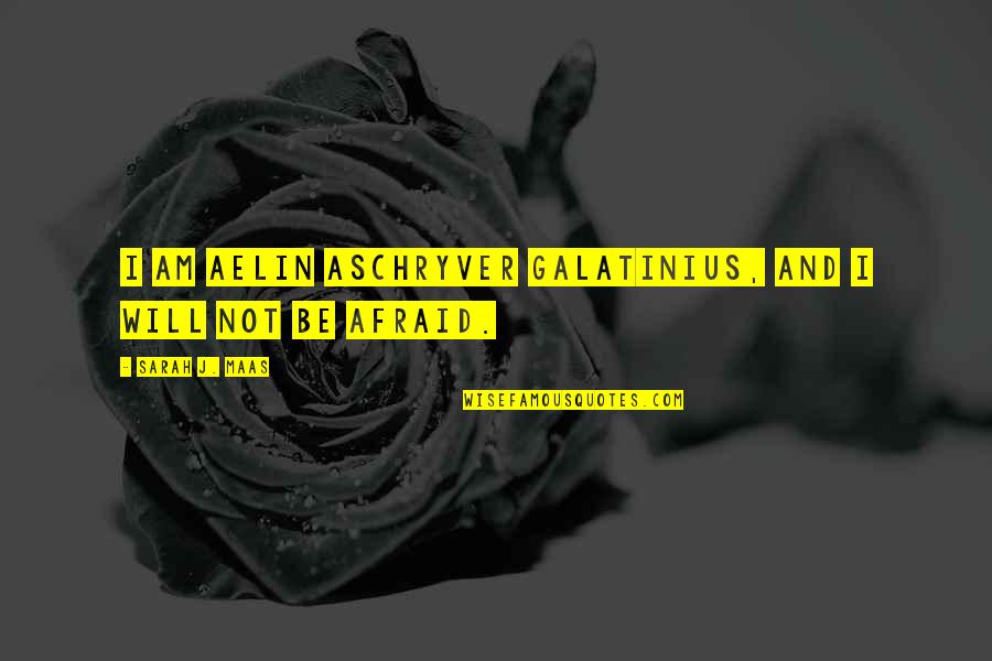 Racicot Rnc Quotes By Sarah J. Maas: I am Aelin Aschryver Galatinius, and I will Racicot Rnc Quotes By Sarah J. Maas: I am Aelin Aschryver Galatinius, and I will