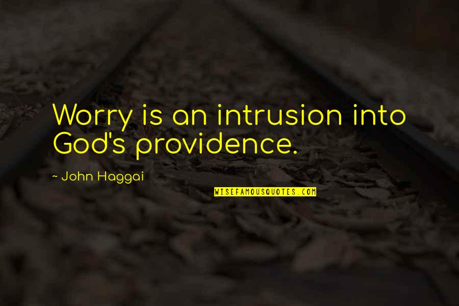 Racimo De Platanos Quotes By John Haggai: Worry is an intrusion into God's providence. Racimo De Platanos Quotes By John Haggai: Worry is an intrusion into God's providence.