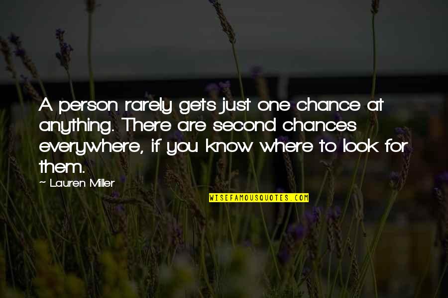 Racing And Love Quotes By Lauren Miller: A person rarely gets just one chance at