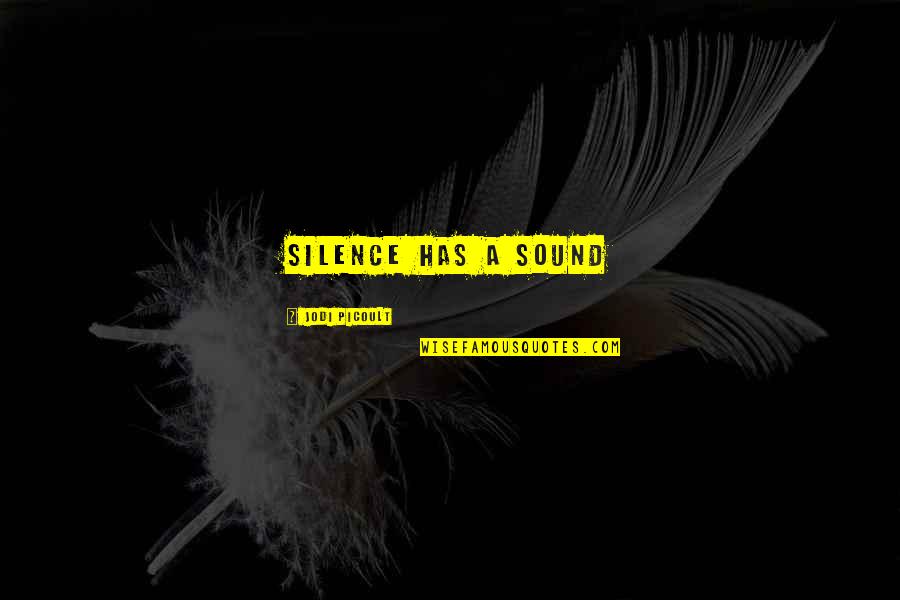 Racing Greyhound Quotes By Jodi Picoult: Silence has a sound Racing Greyhound Quotes By Jodi Picoult: Silence has a sound