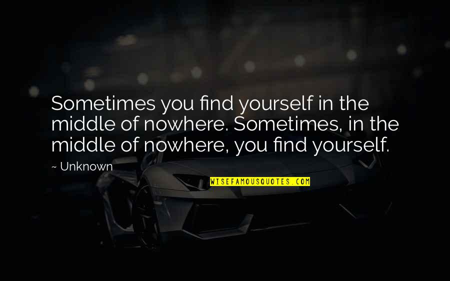 Racing Stripes Quotes By Unknown: Sometimes you find yourself in the middle of