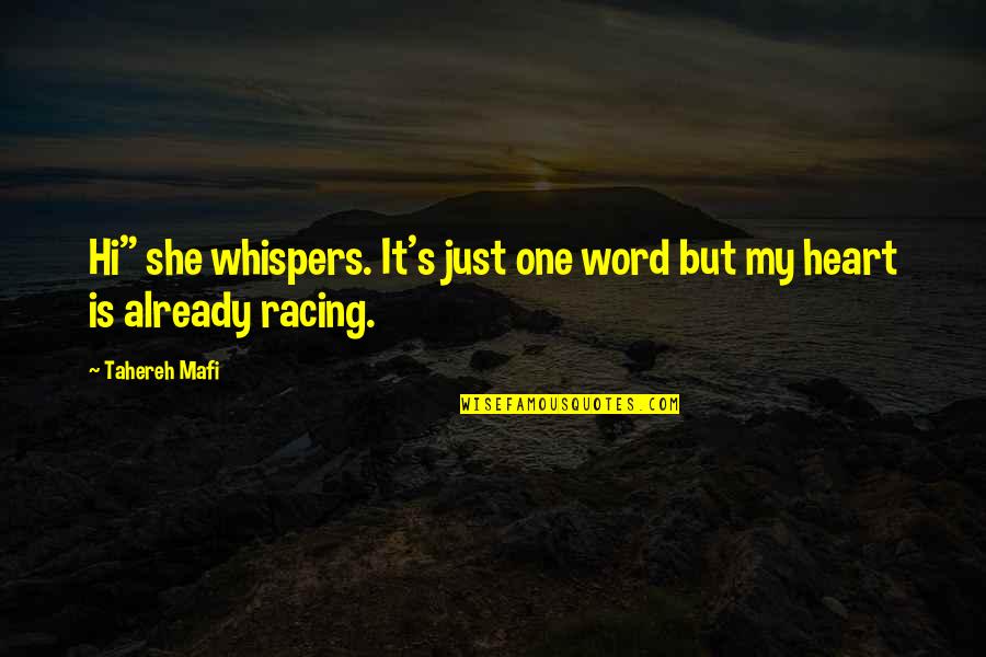 Racing's Quotes By Tahereh Mafi: Hi" she whispers. It's just one word but