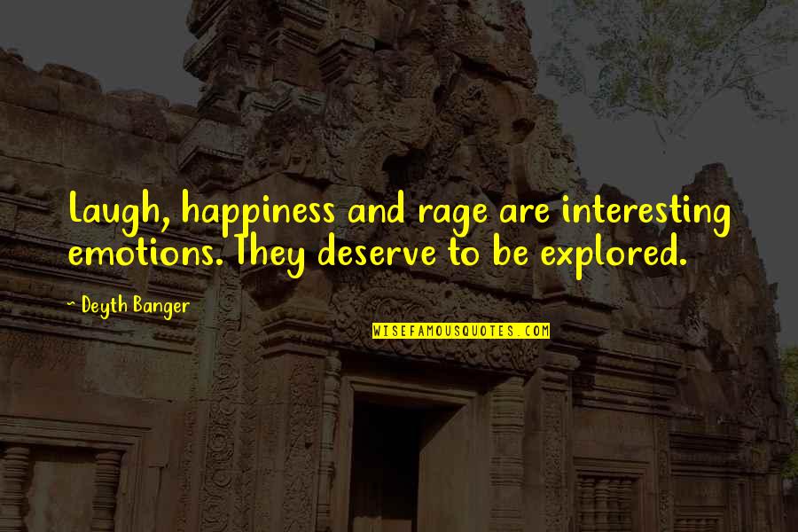 Racionales Negativos Quotes By Deyth Banger: Laugh, happiness and rage are interesting emotions. They