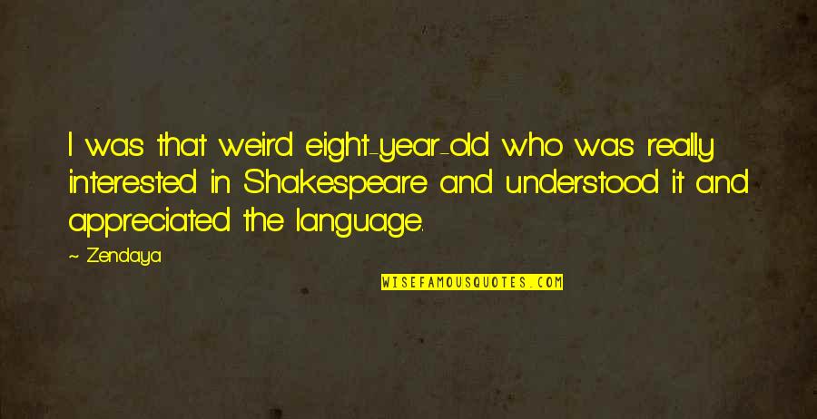 Racionalizar Matematica Quotes By Zendaya: I was that weird eight-year-old who was really Racionalizar Matematica Quotes By Zendaya: I was that weird eight-year-old who was really