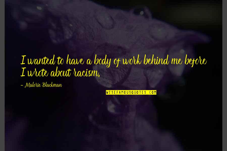 Racism At Work Quotes By Malorie Blackman: I wanted to have a body of work Racism At Work Quotes By Malorie Blackman: I wanted to have a body of work