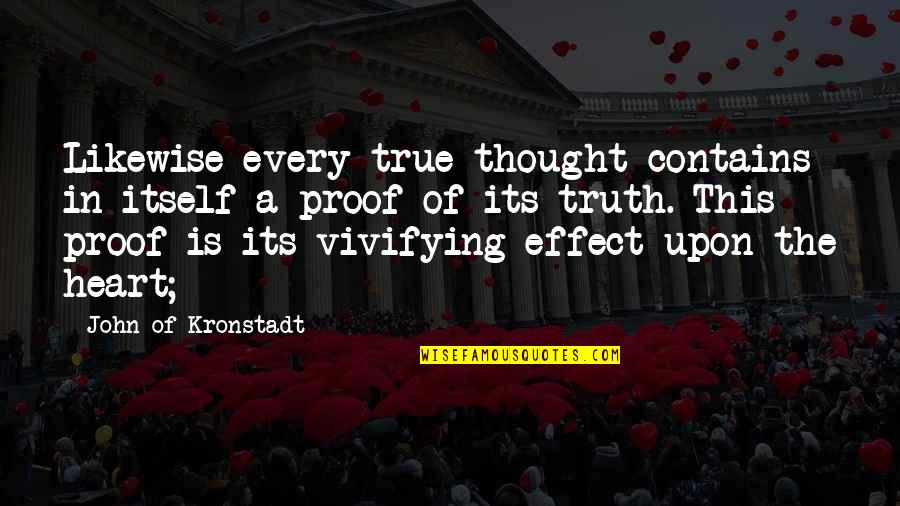 Racism Song Of Solomon Quotes By John Of Kronstadt: Likewise every true thought contains in itself a Racism Song Of Solomon Quotes By John Of Kronstadt: Likewise every true thought contains in itself a